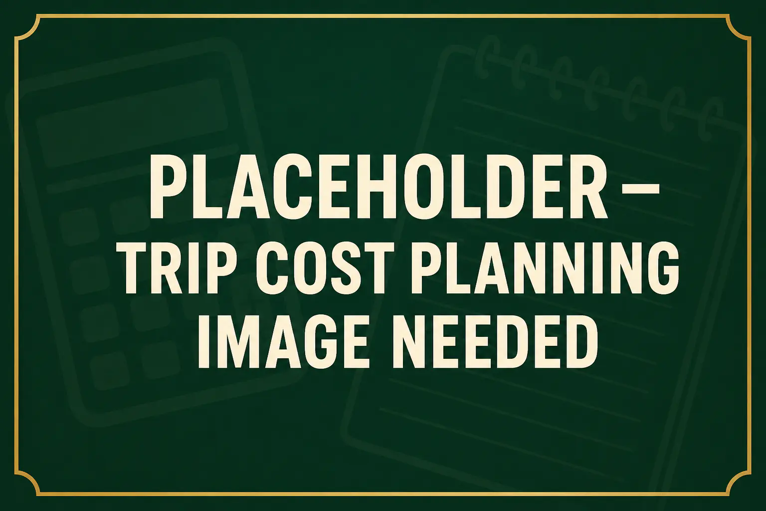 Placeholder: trip cost planning image needed